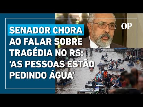 Enchentes: Senador chora ao falar sobre tragédia no Rio Grande do Sul