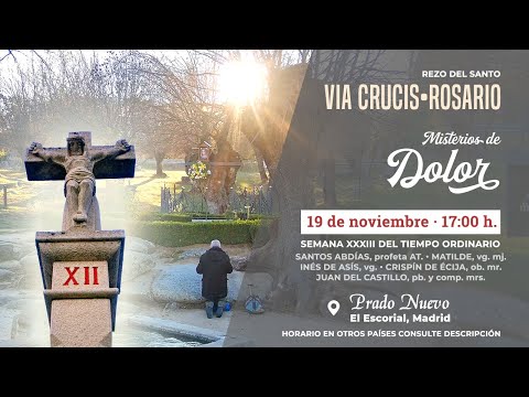 16:15 h: Vía Crucis; 17:00 h: Santo Rosario (Misterios de Dolor) en Directo, Viernes 19 de Noviembre