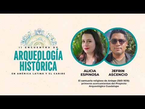 Alicia Espinoza y Jefrin Ascencio II Encuentro de Arqueología Histórica en L.A.T.A.M. y el Caribe