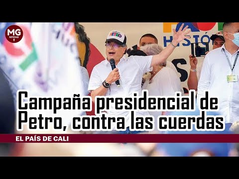 CAMPAÑA PRESIDENCIAL DE PETRO, CONTRA LAS CUERDAS