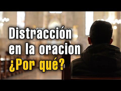 DISTRACCIÓN EN LA ORACIÓN. ¿Por qué | Sueño de San Juan Bosco.