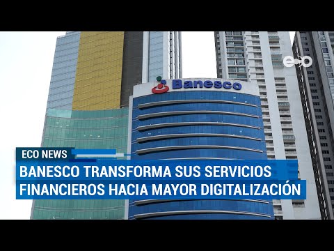 Banesco Panamá apunta hacia una mayor digitalización | ECO News