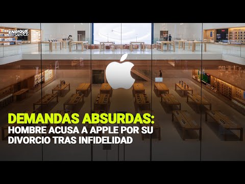 Demandas Absurdas: Hombre Acusa a Apple por su Divorcio Tras Infidelidad | Enrique Santos Show