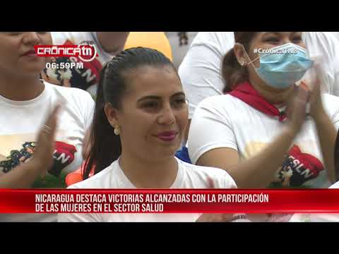 Nicaragua destaca victorias alcanzadas por las mujeres en el sector salud