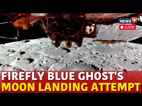 Firefly Blue Ghost's Moon Landing Attempt LIVE | Firefly Blue Ghost LIVE | Moon Landing LIVE | N18G