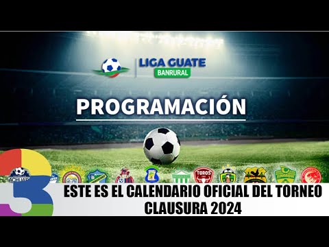 Este es el calendario oficial del Torneo Clausura 2024