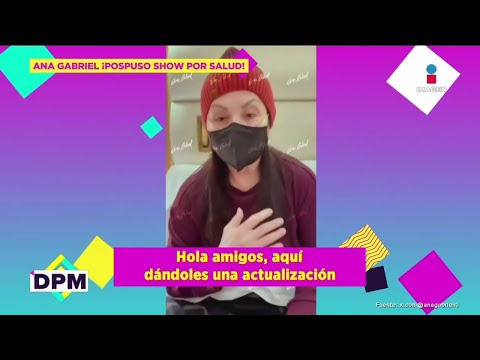Ana Gabriel ROMPE EL SILENCIO tras posponer SHOW por NEUMONÍA | De Primera Mano