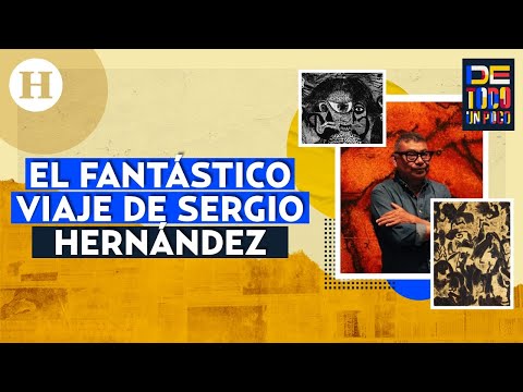 ¡El universo y sueños de Sergio Hernández! San Ildefonso exhibe obras del pintor oaxaqueño