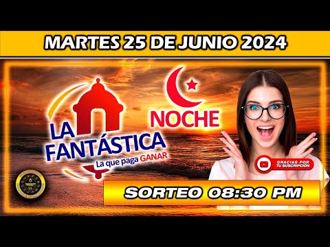 Resultado FANTASTICA NOCHE del MARTES 25 de Junio del 2024 #chance #fantasticanoche