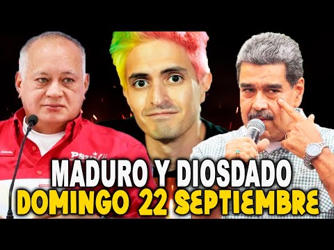 INFÓRMATE VENEZUELA DOMINGO 22 SEPTIEMBRE HOY DIOSDADO  MADURO Y SU LOCO