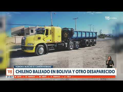 Chileno baleado en Bolivia y otro desaparecido: Fueron a buscar su camión robado