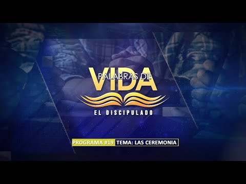 EMILIO PEREZ | #19 | LA CEREMONIA | DISCIPULADO | PALABRAS DE VIDA  | LAS JOYAS | LUZ TV