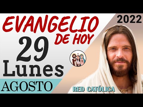 Evangelio de Hoy Lunes 29 de Agosto de 2022 | REFLEXIÓN | Red Catolica