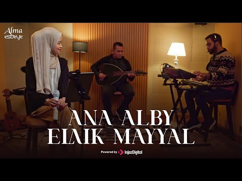ALMA ESBEYE - ANA ALBY ELAIK MAYYAL