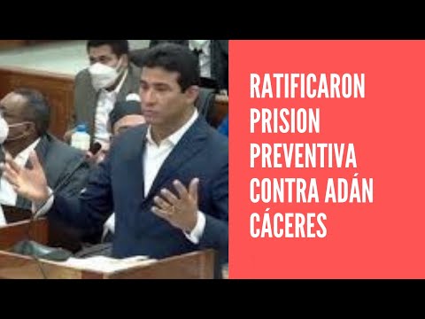 Ratifican prisión preventiva contra Adán Cáceres y demás implicados en Caso Coral