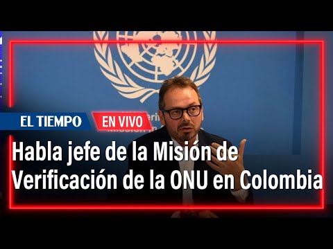 Carlos Ruiz Massieu, jefe de la Misión de la ONU en Colombia, habla sobre la JEP y el Eln