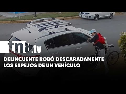 «Lacra» robó, a plena luz del día, espejos de un vehículo en Managua - Nicaragua