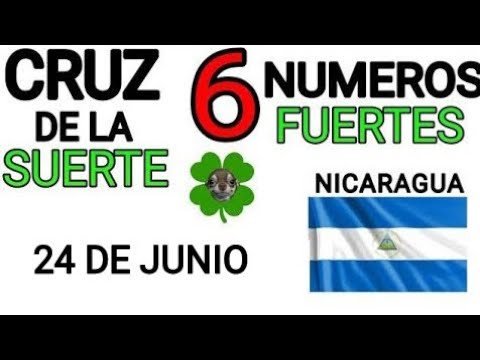 Cruz de la suerte y numeros ganadores para hoy 24 de Junio para Nicaragua