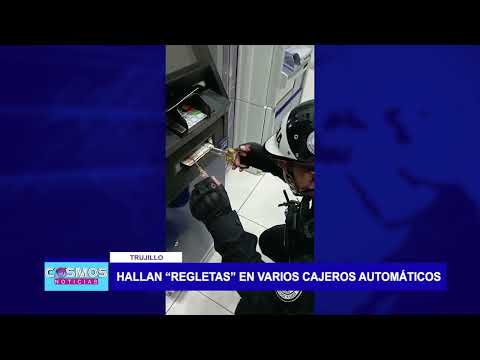 Trujillo: Hallan “regletas” en varios cajeros automáticos