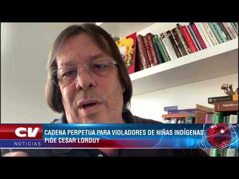 Cadena perpetua pide Cesar Lorduy para violadores de niñas Indigenas