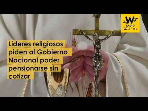 Líderes religiosos piden al Gobierno Nacional poder pensionarse sin cotizar