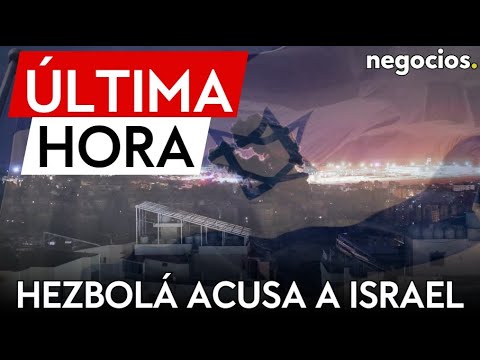 ÚLTIMA HORA | Hezbolá acusa a Israel de objetivos expansionistas por su invasión del líbano