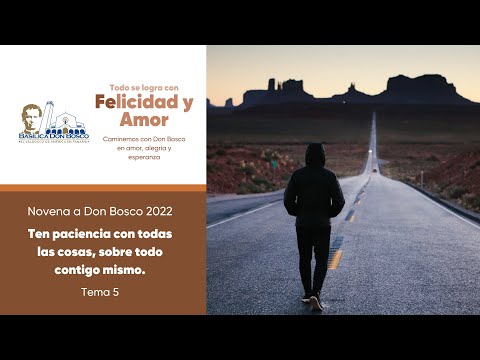 Ten paciencia con todas las cosas, sobre todo contigo mismo - Novena a San Juan Bosco - Día 5