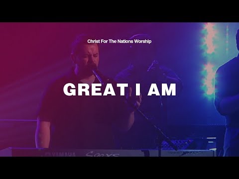 Great I Am - Jonathan Lewis & Christ For The Nations Worship