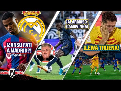 ¡¿ANSU FATI al MADRID?!l ALARMAS TOTALES x CAMAVINGA l ¡LEWANDOWSKI TRUENA!