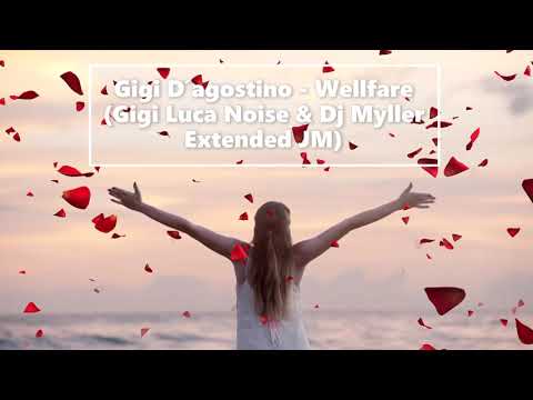 Gigi D´agostino -  Wellfare (Gigi Luca Noise & Dj Myller Extended #JM)