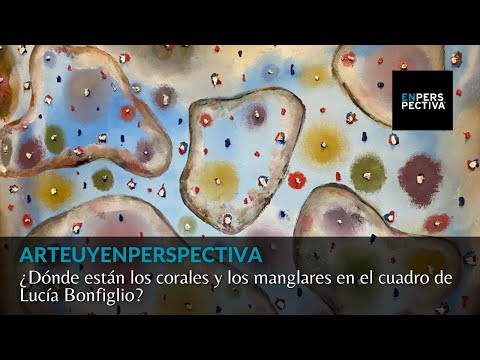 ¿Dónde están los corales y los manglares en el cuadro de Lucía Bonfiglio?