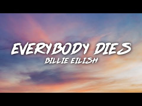 Billie Eilish - Everybody Dies (Lyrics)