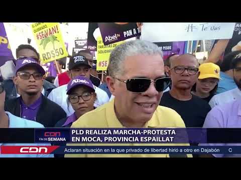 PLD realiza marcha  protesta en Moca, provincia Espaillat