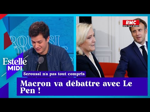 Vincent Seroussi : Macron va débattre avec Le Pen !