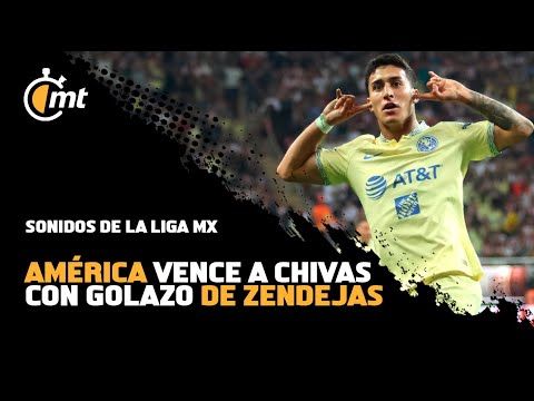 Sonidos de la Liga Mx | América vence a Chivas con golazo de Zendejas