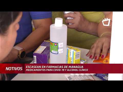 Medicamentos para covid-19 y alcohol clínico escasea en farmacias de Managua
