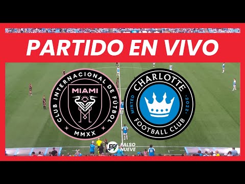 INTER MIAMI vs CHARLOTTE EN VIVO - JUEGA MESSI EN DIRECTO