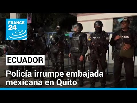 México rompe lazos diplomáticos con Ecuador tras intervención a embajada para capturar a Jorge Glas
