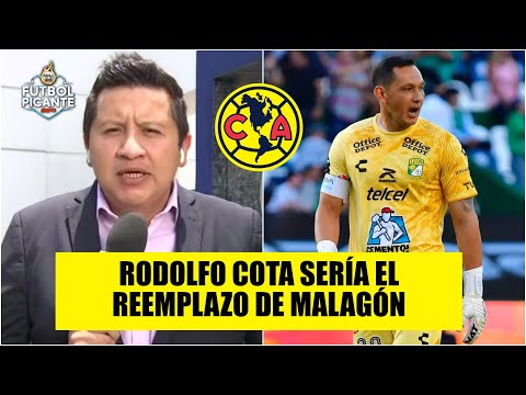 AMÉRICA ya tendría REEMPLAZO para Malagón. Rodolfo Cota vendría del León | Futbol Picante