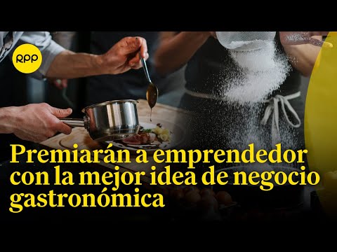 Perú Food Lab y StartUPC premiarán a un emprendedor con la mejor idea de negocio gastronómica