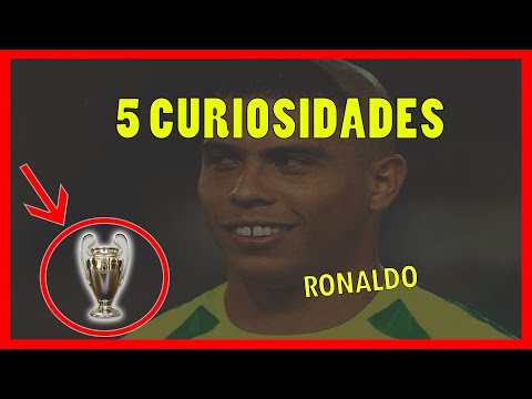 5 CURIOSIDADES DE RONALDO NAZARIO