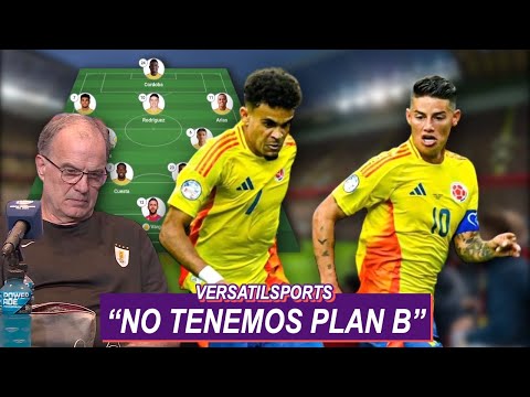 MARCELO BIELSA: NO HAY PLAN B FRENTE a COLOMBIA | TITULAR COLOMBIA vs URUGUAY