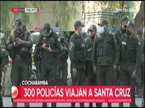 29102022 300 POLICÌAS LLEGARÀN A SANTA CRUZ DESDE COCHABAMBA RED UNITEL