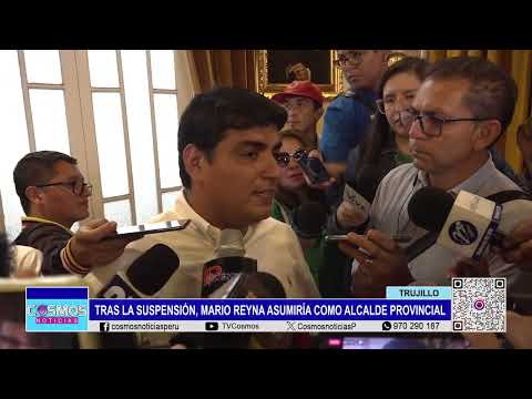 Trujillo: tras la suspensión, Mario Reyna, asumiría como alcalde provincial