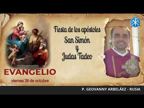 Evangelio de hoy, 28 de octubre de 2022 | Fiesta de los apóstoles San Simón y Judas Tadeo