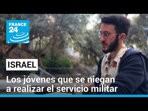 Israel: objetores de conciencia que rechazan el servicio militar • FRANCE 24 Español