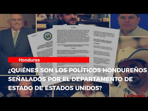 ¿Quiénes son los políticos hondureños señalados por el departamento de Estado de Estados Unidos