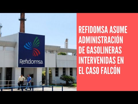 Refidomsa asume administración de gasolineras intervenidas en el caso Falcón