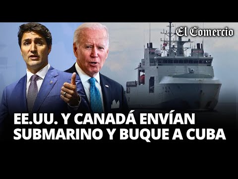BUQUE DE GUERRA de CANADÁ y SUBMARINO NUCLEAR de EE.UU. llegaron a CUBA  | El Comercio