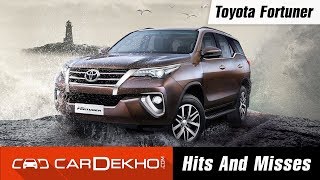 Toyota Fortuner Hits & Misses | CarDekho.com